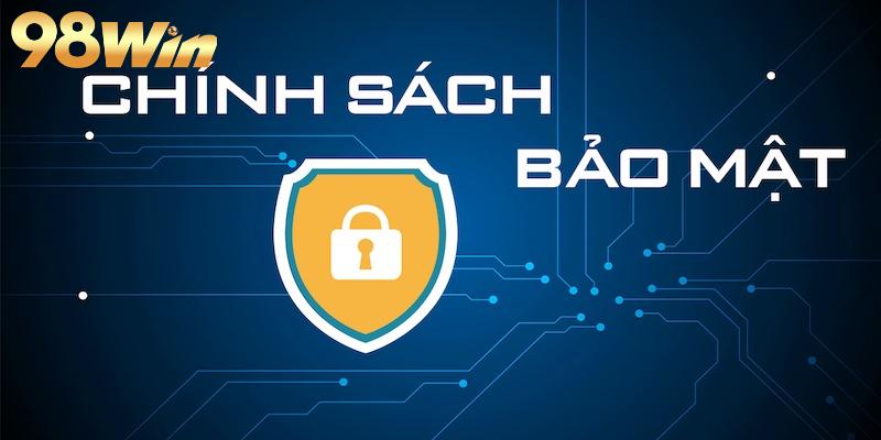 Chính Sách Bảo Mật 1 Chính sách bảo mật thông tin tại 98WIN được thực hiện thế nào?